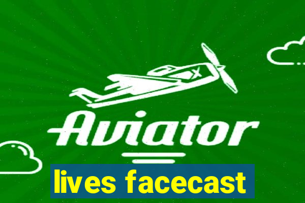 lives facecast